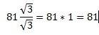 81 корень из 3 / корень из 3 (дробь ) нужно решить))