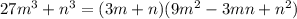 27 m^{3} +n^{3}=(3m+n)(9m^{2}-3mn+n^{2})