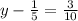 y- \frac{1}{5} = \frac{3}{10}