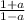 \frac{1+a}{1-a}