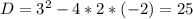 D=3^2-4*2*(-2)=25