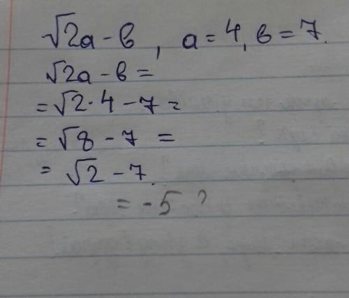 Найдите значение выражение √2а-в, а=4, в=7