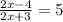 \frac{2x-4}{2x+3} = 5