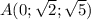 A(0; \sqrt{2} ; \sqrt{5} )