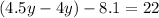 (4.5y-4y)-8.1 =22