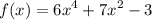 \displaystyle f(x)=6x^4+7x^2-3