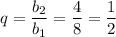 q= \dfrac{b_2}{b_1} = \dfrac{4}{8} = \dfrac{1}{2}