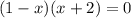 (1-x)(x+2)=0