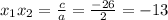 x_1x_2=\frac{c}{a}=\frac{-26}{2} =-13