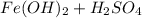 Fe(OH)_{2}+H_{2}SO_{4}