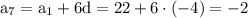 \rm a_7=a_1+6d=22+6\cdot(-4)=-2