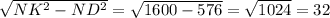 \sqrt{ NK^{2}- ND^{2} } = \sqrt{1600-576}= \sqrt{1024}=32