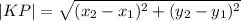 |KP|= \sqrt{(x_2-x_1)^2+(y_2-y_1)^2}