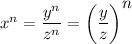 x^n= \dfrac{y^n}{z^n} = \bigg(\dfrac{y}{z} \bigg)^\big{n}