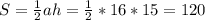 S= \frac{1}{2} ah= \frac{1}{2} *16*15=120