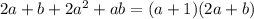 2a+b+2a^2+ab = (a+1)(2a+b)