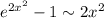 e^{2x^2}-1\sim2x^2