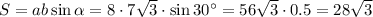 S=ab\sin\alpha =8\cdot 7\sqrt{3}\cdot \sin30^\circ=56\sqrt{3}\cdot 0.5=28\sqrt{3}