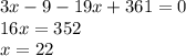 3x - 9 - 19x + 361 = 0 \\ 16x = 352 \\ x = 22