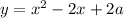 y=x^2-2x+2a