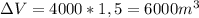 \Delta V=4000*1,5=6000 m^3