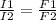 \frac{I1}{I2} =\frac{F1}{F2}