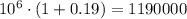 10^6\cdot (1+0.19)=1190000