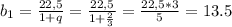 b_{1} = \frac{22,5}{1+q} = \frac{22,5}{1+\frac{2}{3}} = \frac{22,5*3}{5} = 13.5