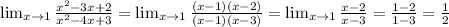 \lim_{x \to 1} {x^2-3x+2 \over x^2-4x+3}= \lim_{x \to 1} {(x-1)(x-2) \over (x-1)(x-3)}=\lim_{x \to 1} {x-2 \over x-3}={1-2 \over 1-3}={1 \over 2}