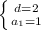 \left \{ {{d}=2 \atop {a_1=1}} \right.