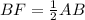 BF= \frac{1}{2} AB