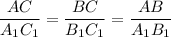 \dfrac{AC}{A_1C_1}=\dfrac{BC}{B_1C_1} =\dfrac{AB}{A_1B_1}