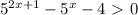 5^{2x+1} -5^{x}-4\ \textgreater \ 0