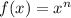 f(x)=x^n