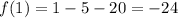 f(1)=1-5-20=-24