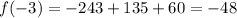 f(-3)=-243+135+60=-48