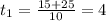 t_{1} = \frac{15+25}{10} =4