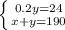 \left \{ {{0.2y=24} \atop {x+y=190}} \right.