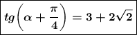 \boxed{\boldsymbol{tg\bigg(\alpha +\dfrac{\pi}4\bigg)=3+2\sqrt2}}