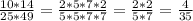 \frac{10*14}{25*49}= \frac{2*5*7*2}{5*5*7*7}= \frac{2*2}{5*7}= \frac{4}{35}