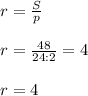 r= \frac{S}{p} \\ \\ r= \frac{48}{24:2} =4 \\ \\ r=4