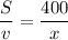 \dfrac{S}{v} = \dfrac{400}{x}