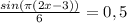 \frac{sin( \pi (2x-3))}{6} =0,5