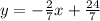 y=- \frac{2}{7}x+ \frac{24}{7}