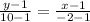 \frac{y-1}{10-1} = \frac{x-1}{-2-1}