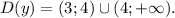 D(y)=(3;4)\cup (4;+\infty).