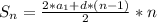 S_{n}= \frac{2* a_{1}+d*(n-1) }{2} *n