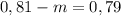 0,81-m=0,79