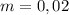 m=0,02