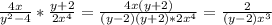 \frac{4x}{y^2-4}* \frac{y+2}{2x^4}= \frac{4x(y+2)}{(y-2)(y+2)*2x^4}= \frac{2}{(y-2)x^3}